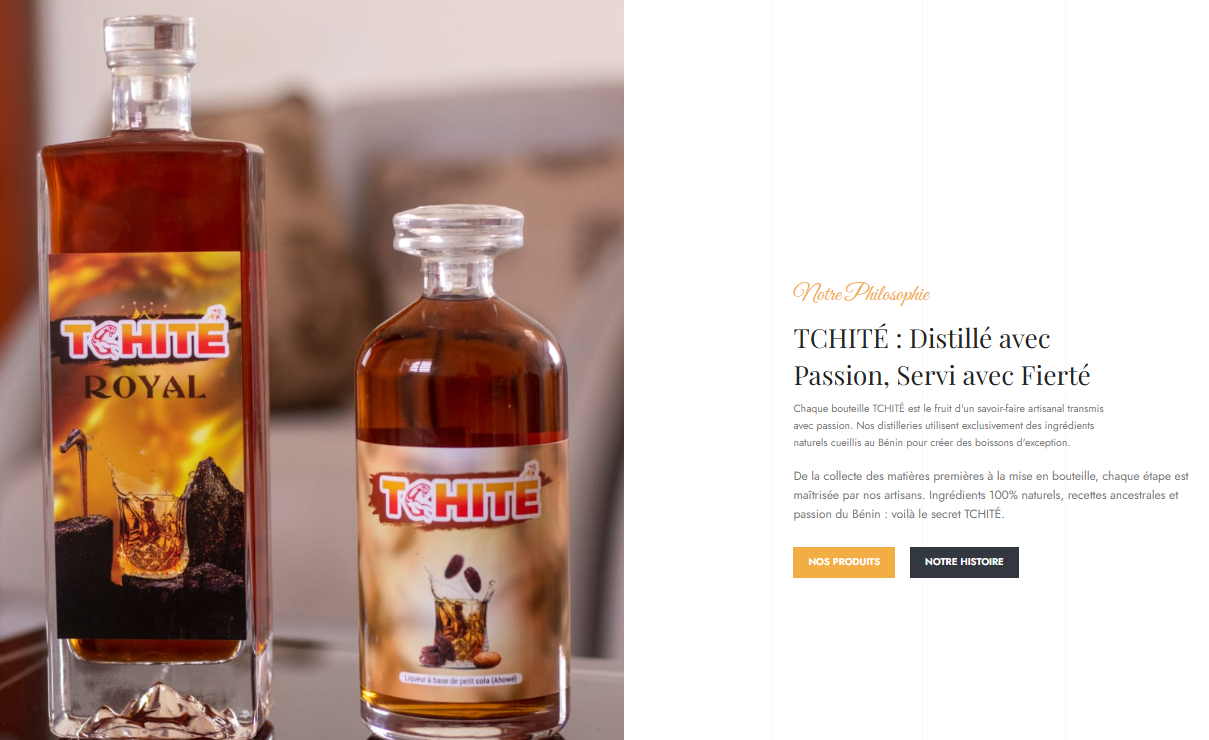 TCHITÉ : Distillé avec Passion, Servi avec Fierté